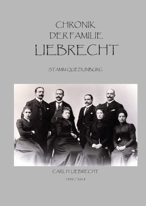 Chronik der Familie Liebrecht von Liebrecht,  Carl H.