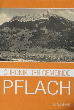 Chronik der Gemeinde Pflach von Kröll,  Astrid