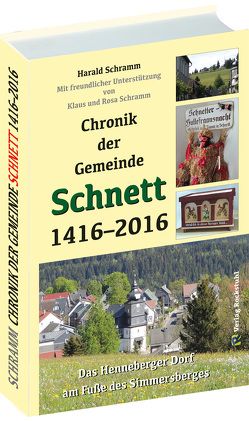 Chronik der Gemeinde SCHNETT 1416–2016 von Rockstuhl,  Harald, Schramm,  Harald