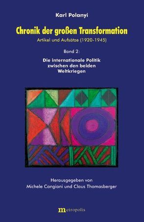 Chronik der grossen Transformation. Artikel und Aufsätze (1920-1945) / Chronik der großen Transformation. Artikel und Aufsätze (1920-1945) von Cangiani,  Michele, Polanyi,  Karl, Thomasberger,  Claus