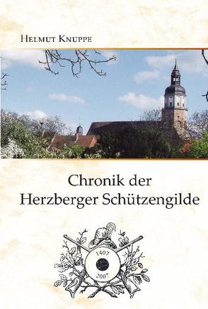 Chronik der Herzberger Schützengilde von Knuppe,  Helmut