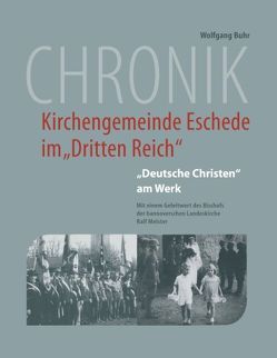 Chronik der Kirchengemeinde Eschede im „Dritten Reich“ von Buhr,  Wolfgang, Johannis-Kirchengemeinde Eschede und Gemeinde Eschede