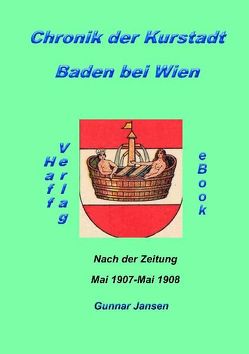 Chronik der Kurstadt Baden bei Wien nach der Zeitung (eBook) von Jansen,  Gunnar