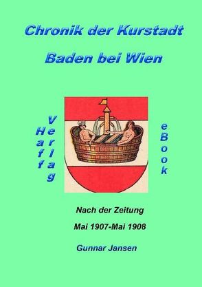 Chronik der Kurstadt Baden bei Wien nach der Zeitung (eBook) von Jansen,  Gunnar