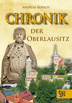 Chronik der Oberlausitz von Bensch,  Andreas