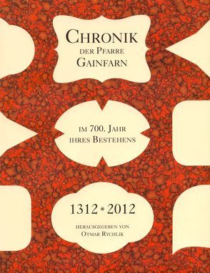 Chronik der Pfarre Gainfarn im 700. Jahr ihres Bestehens. 1312 – 2012 von Rychlik,  Otmar