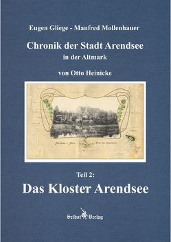 Chronik der Stadt Arendsee in der Altmark von Gliege Pressezeichner GbR,  Eugen und Constanze, Gliege,  Eugen, Mollenhauer,  Manfred