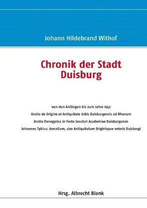 Chronik der Stadt Duisburg von Blank,  Albrecht, Withof,  Johann Hildebrand