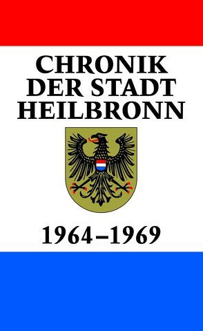 Chronik der Stadt Heilbronn / Chronik der Stadt Heilbronn Band IX von Föll,  Werner, Schrenk,  Christhard