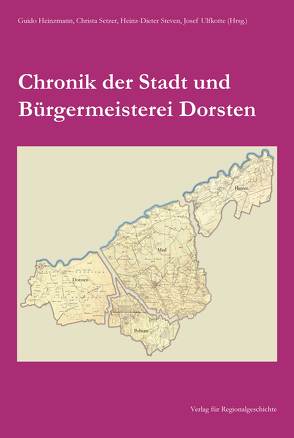 Chronik der Stadt und Bürgermeisterei Dorsten von Heinzmann,  Guido, Setzer,  Christa, Steven,  Heinz-Dieter, Ulfkotte,  Josef