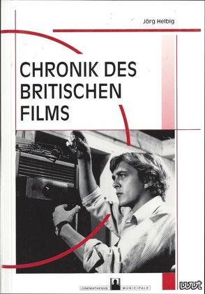 Chronik des britischen Films von Helbig,  Jörg