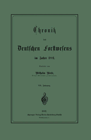 Chronik des Deutschen Forstwesens im Jahre 1881 von Weise,  Werner