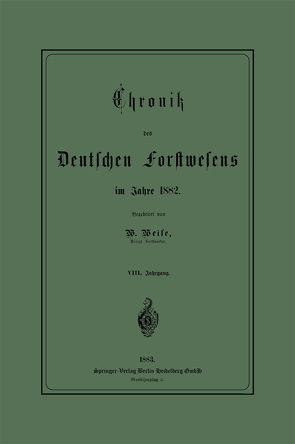 Chronik des Deutschen Forstwesens im Jahre 1882 von Weise,  Werner