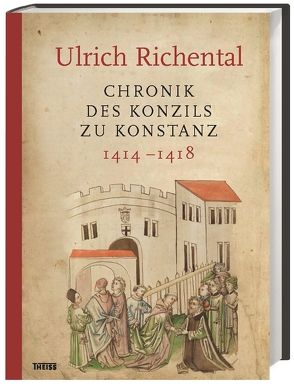 Chronik des Konzils zu Konstanz von Klöckler,  Jürgen, Richental,  Ulrich