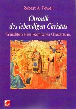 Chronik des lebendigen Christus von Powell,  Robert