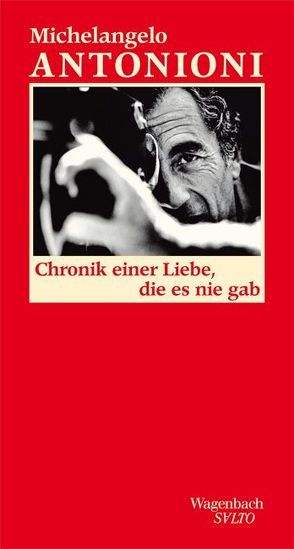 Chronik einer Liebe, die es nie gab von Antonioni,  Michelangelo, Seidl,  Claudius, Vagt,  Sigrid