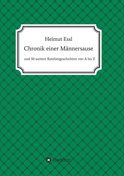 Chronik einer Männersause von Essl,  Helmut