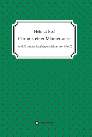 Chronik einer Männersause von Essl,  Helmut