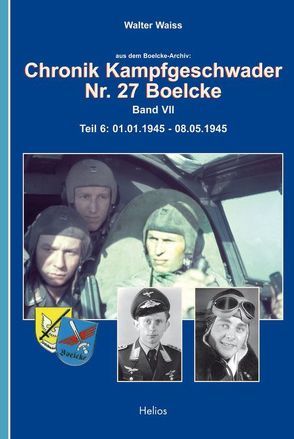 Chronik Kampfgeschwader Nr. 27 Boelcke – Band VII von Waiss,  Walter