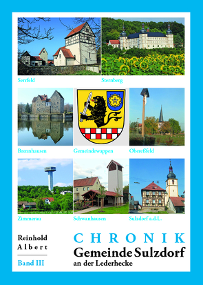 Chronik Sulzdorf a.d. Lederhecke – Band III von Albert,  Reinhold, Delevoy,  N, Faber,  A., Friedrich,  H., Michel,  A, Speckle,  B