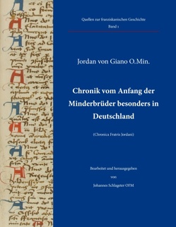 Chronik vom Anfang der Minderbrüder besonders in Deutschland von Fachstelle Franziskanische Forschung,  ., Giano,  Jordan von, Schlageter,  Johannes, Werkstatt Franziskanische Forschung,  .