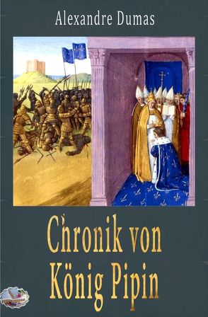 Chronik von König Pipin von Dumas,  Alexandre