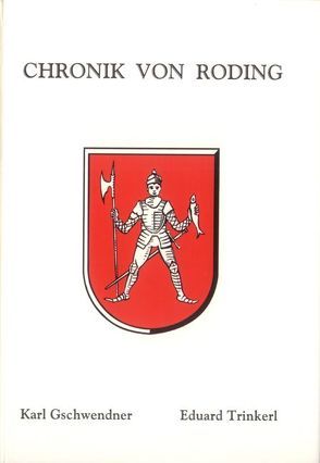 Chronik von Roding von Gschwendner,  Karl, Trinkerl,  Eduard