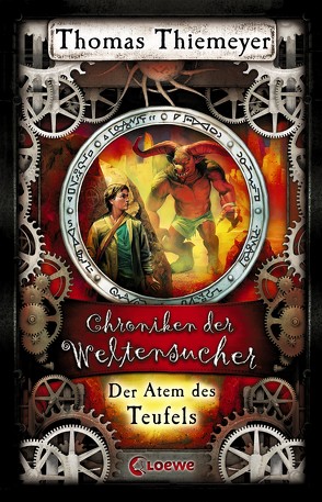 Chroniken der Weltensucher 4 – Der Atem des Teufels von Thiemeyer,  Thomas