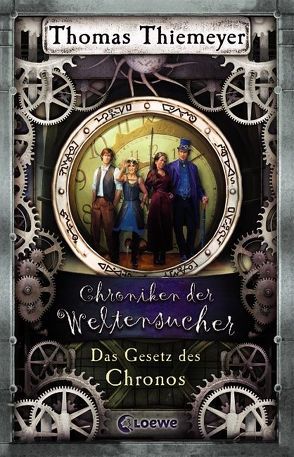 Chroniken der Weltensucher (Band 5) – Das Gesetz des Chronos von Thiemeyer,  Thomas