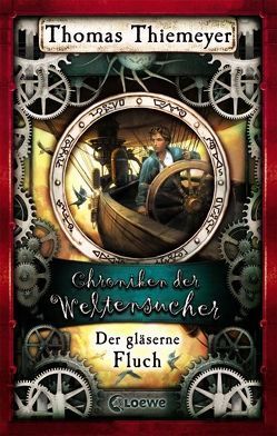 Chroniken der Weltensucher (Band 3) – Der gläserne Fluch von Thiemeyer,  Thomas