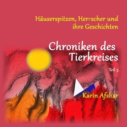 Die orangefarbene Reihe / Chroniken des Tierkreises – Teil 3 von Afshar,  Karin