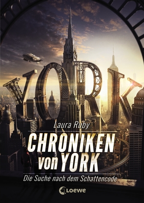 Chroniken von York (Band 1) – Die Suche nach dem Schattencode von Bauroth,  Jeannette, Ruby,  Laura