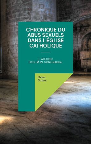 Chronique du abus sexuels dans l’Église catholique romaine von Duthel,  Heinz