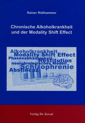 Chronische Alkoholkrankheit und der Modality Shift Effect von Ridlhammer,  Rainer