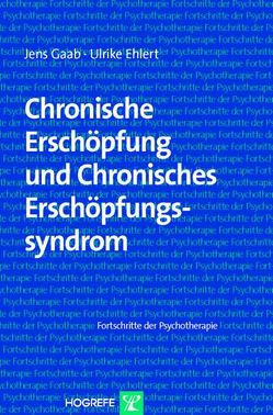 Chronische Erschöpfung und Chronisches Erschöpfungssyndrom von Ehlert,  Ulrike, Gaab,  Jens