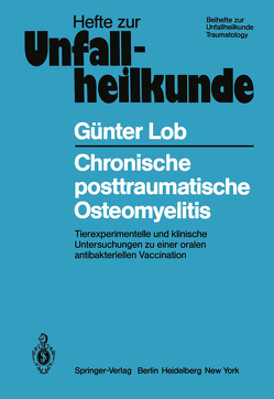 Chronische posttraumatische Osteomyelitis von Lob,  G.