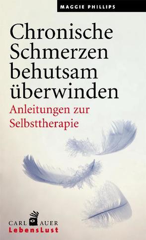 Chronische Schmerzen behutsam überwinden von Kierdorf,  Theo, Phillips,  Maggie