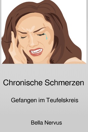 chronische Schmerzen / Chronische Schmerzen – Gefangen im Teufelskreis von Felzen,  Nadja