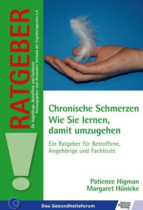 Chronische Schmerzen. Wie Sie lernen, damit umzugehen von Higman,  Patience, Hönicke,  Margaret