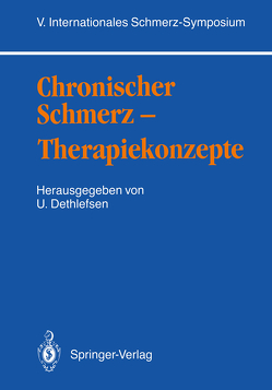 Chronischer Schmerz — Therapiekonzepte von Ammon,  J., Aulbert,  E., Dethlefsen,  U., Dethlefsen,  Uwe, Gatzemeier,  U., Hankemeier,  U., Hildebrandt,  J., Hoffmann,  L., Jurna,  I., Kossmann,  B., Maier,  C., Matthiessen,  H. von, Ottawa,  E., Sorge,  J., Strumpf,  M., Thoden,  U., Wilder-Smith,  C., Zenz,  M.