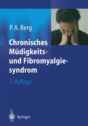 Chronisches Müdigkeits- und Fibromyalgiesyndrom von Berg,  Peter A.