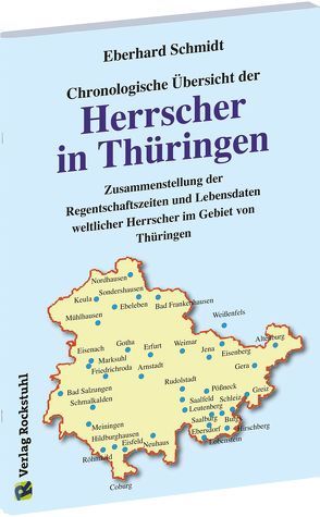 Chronologische Übersicht der HERRSCHER IN THÜRINGEN von Schmidt,  Eberhard