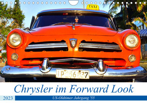 Chrysler im Forward Look – US-Oldtimer Jahrgang ’55 (Wandkalender 2023 DIN A4 quer) von von Loewis of Menar,  Henning