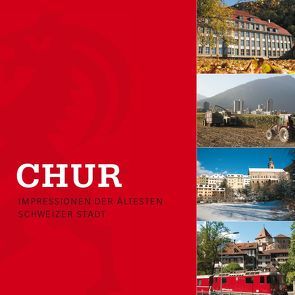 Chur – Impressionen der ältesten Schweizer Stadt von Cantieni Casutt,  Margrit