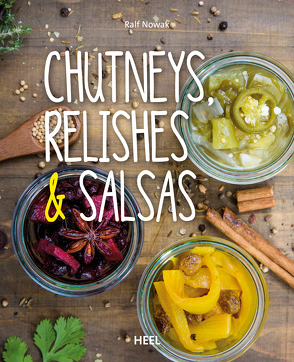 Chutneys, Relishes & Salsas von Nowak,  Ralf