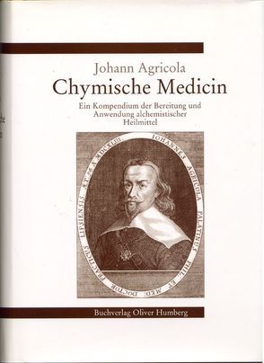 Chymische Medicin von Agricola,  Johann, Humberg,  Oliver