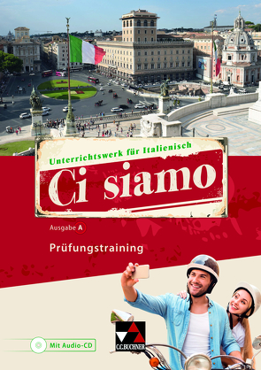 Ci siamo! A / Ci siamo A Prüfungstraining von Aigner,  Christian, Aigner,  Elisabeth, Bernabei,  Paola, Fischer,  Anne-Rose, Gengaroli-Bauer,  Cora, Gerlach,  Julia, Hafer,  Donatella Brogelli, Ickler,  Ingrid, Ludwig,  Brigitte, Miceli,  Maria-Lucia Di