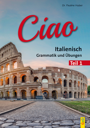 Ciao 1 – Italienisch für das 1. Lernjahr von Huber,  Pauline