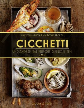 Cicchetti und andere italienische Kleinigkeiten von Sforza,  Valentina, Wildsmith,  Lindy