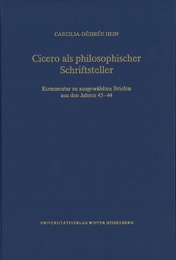 Cicero als philosophischer Schriftsteller von Hein,  Caecilia-Désirée